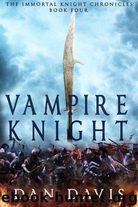 Vampire Knight (The Immortal Knight Chronicles Book 4) by Dan Davis