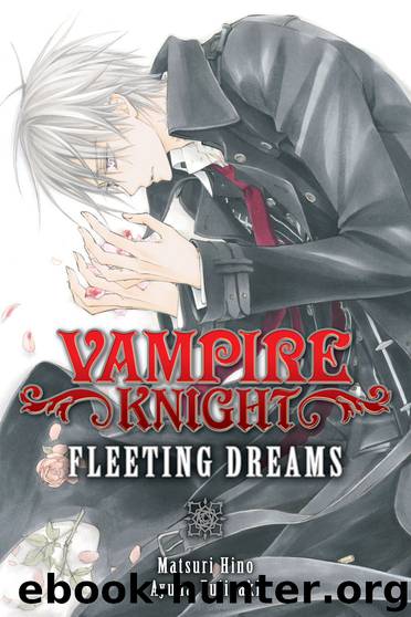 Vampire Knight: Fleeting Dreams by Hino Matsuri Fujisaki Ayuno