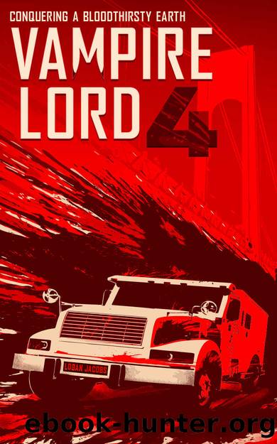 Vampire Lord 4: Conquering a Bloodthirsty Earth by Logan Jacobs