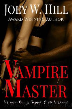Vampire Master: Vampire Queen Series: Club Atlantis by Joey W. Hill