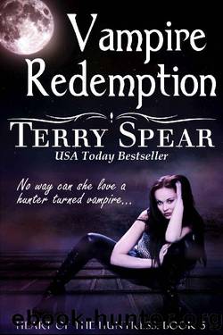 Vampire Redemption (Heart of the Huntress Book 5) by Terry Spear