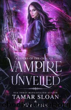 Vampire Unveiled: A New Adult Paranormal Romance (Keepers of the Chalice Book 2) by Tamar Sloan & Ivy Lane