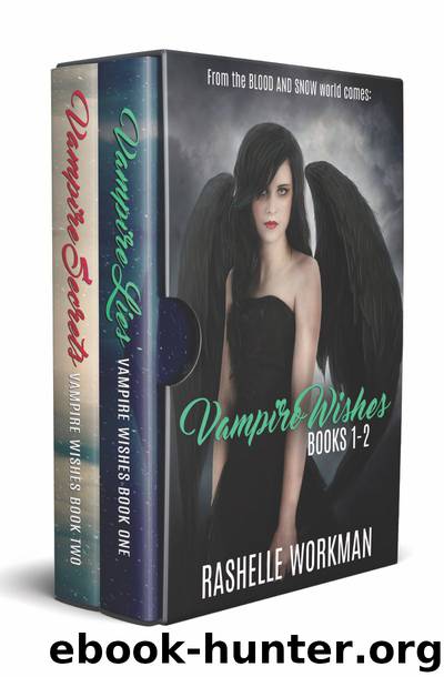 Vampire Wishes Books 1-2: Vampire Lies & Vampire Secrets by RaShelle Workman