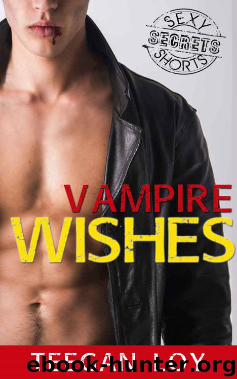 Vampire Wishes by Teegan Loy