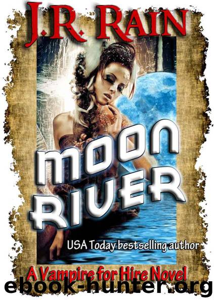 Vampire for Hire 08 - Moon River by J. R. Rain