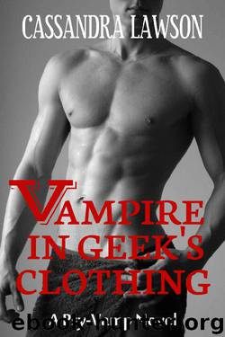 Vampire in Geek's Clothing (Psy-Vamp Book 6) by Cassandra Lawson
