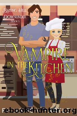 Vampire in the Kitchen: A Paranormal Romantic Comedy (Raising Hell Downunder Book 5) by Rhiannon Hartley