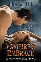 Vampire's Embrace: A Vampire Queen Series Novel by Hill Joey W