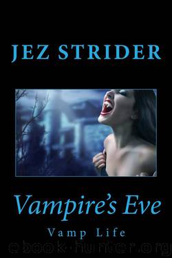 Vampire's Eve (Vamp Life #1) by Strider Jez