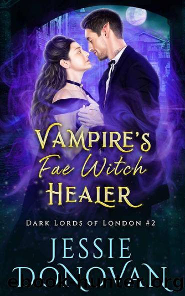 Vampire's Fae Witch Healer (Dark Lords of London Book 2) by Jessie Donovan