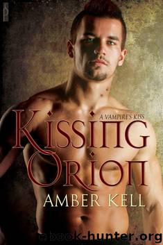 Vampire's Kiss 01 - Kissing Orion by Amber Kell