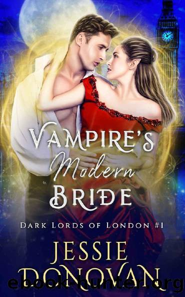 Vampire's Modern Bride (Dark Lords of London Book 1) by Jessie Donovan