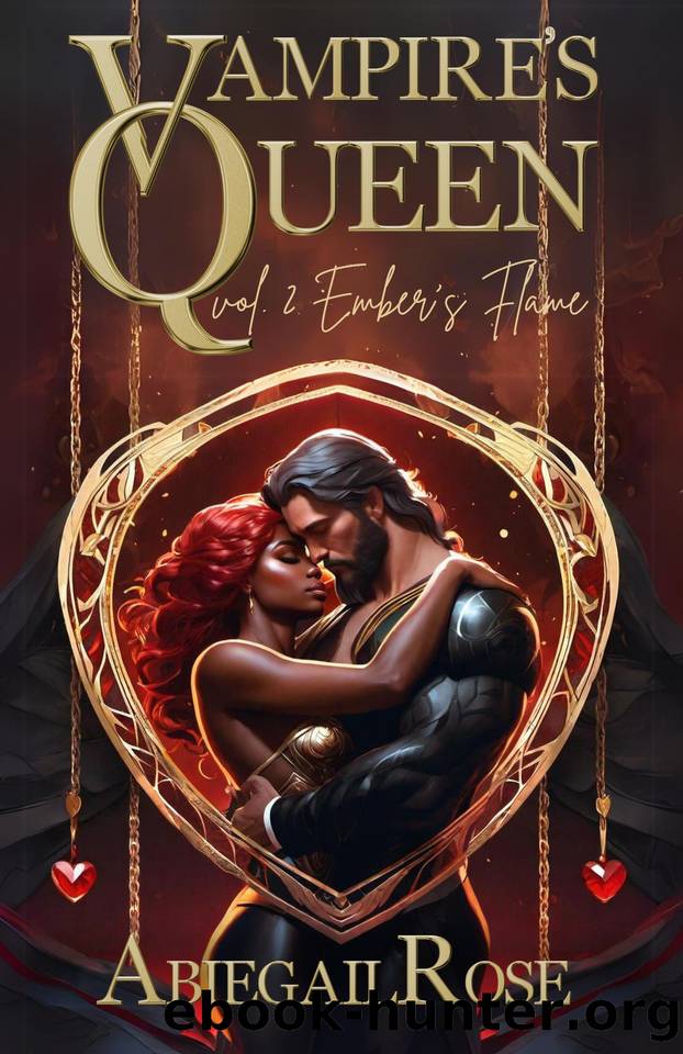 Vampire's Queen Vol 2. Ember's Flame: An Enemies to Lovers Vampire Romance by Abiegail Rose