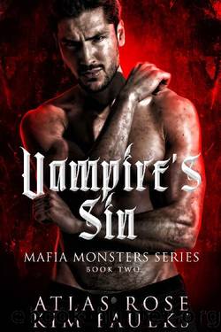 Vampire's Sin (Mafia Monsters Series Book 2) by Atlas Rose & Kim Faulks
