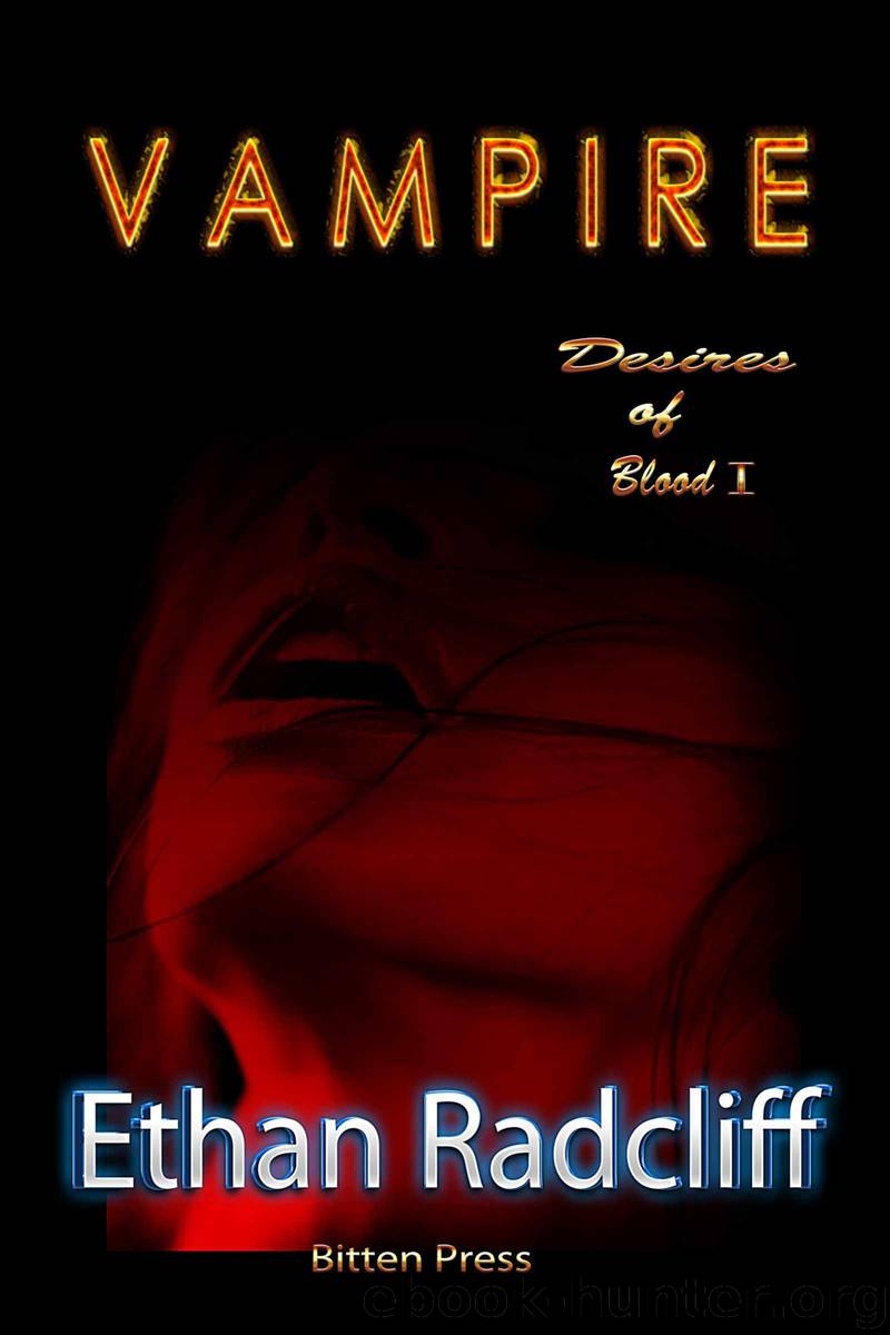 Vampire: Desire of Blood (Desires of Blood Book 1) by Radcliff Ethan