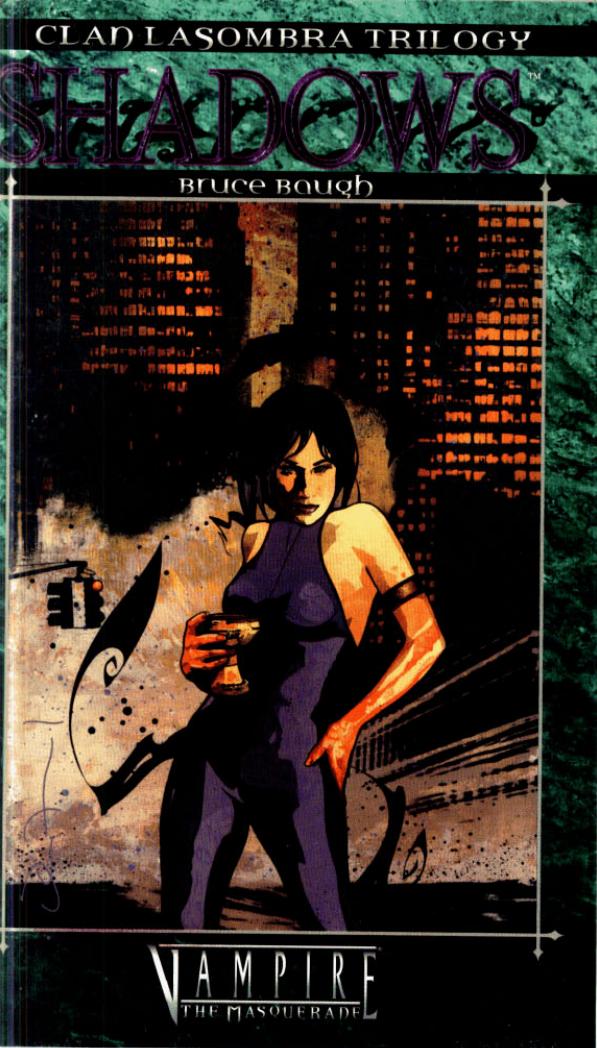 Vampire: The Masquerade. Clan Novel Trilogy: Lasombra. Shadows by Bruce Baugh