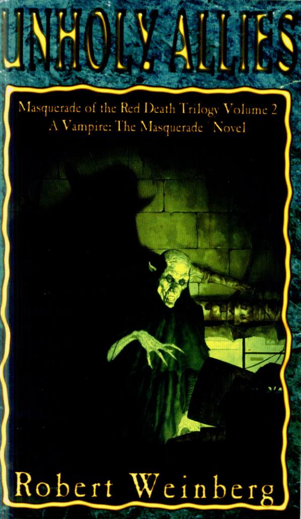 Vampire: The Masquerade. Masquerade of the Red Death Trilogy: Unholy Allies by Robert Weinberg
