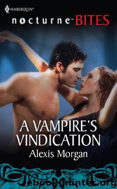 Vampires 04 - A Vampire's Vindication by Alexis Morgan