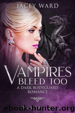Vampires Bleed Too by Jacey Ward