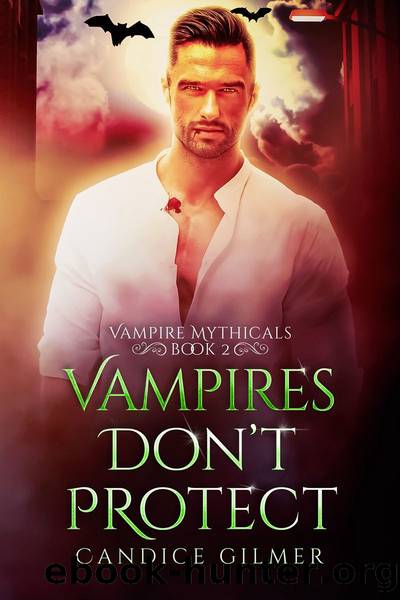 Vampires Donât Protect: Vampire Mythicals Book 2 by Unknown