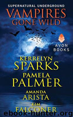 Vampires Gone Wild by Kerrelyn Sparks & Pamela Palmer & Amanda Arista & Kim Falconer