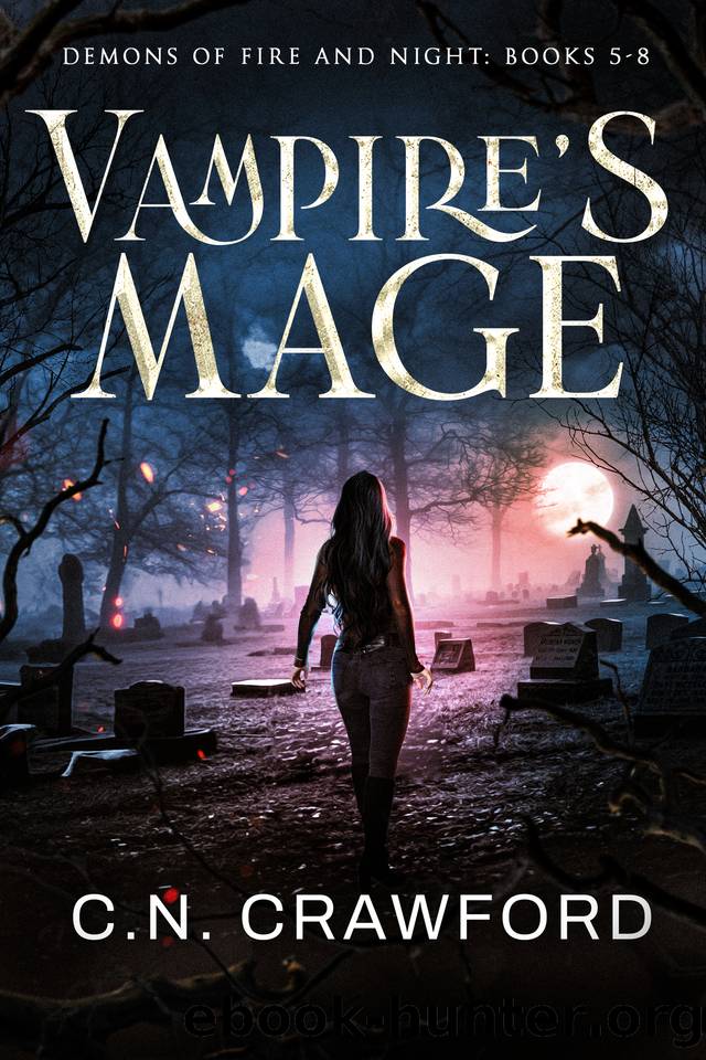 Vampires Mage: Books 5-8: Demons of Fire & Night Box Set by C.N. Crawford