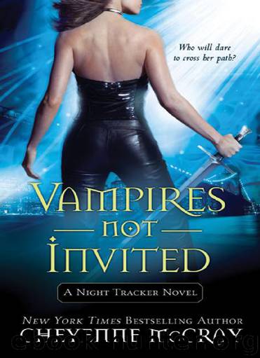 Vampires Not Invited: A Night Tracker Novel by Cheyenne McCray