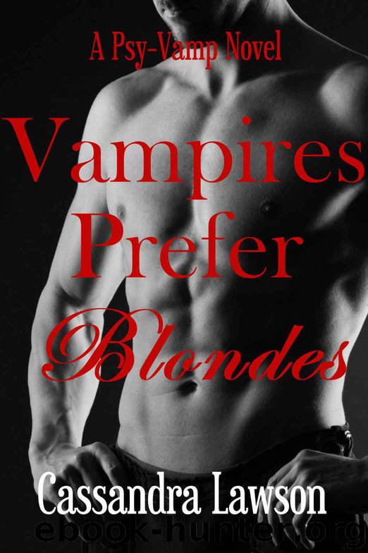 Vampires Prefer Blondes (Psy-Vamp Book 3) by Lawson Cassandra