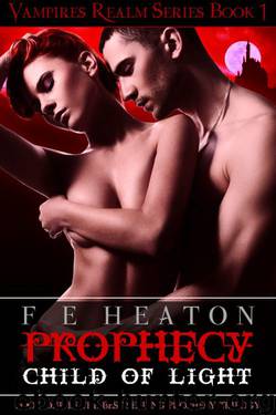 Vampires Realm Prophecy 01 - Child of Light by Heaton F E
