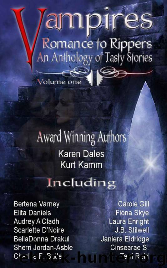 Vampires Romance to Rippers an Anthology of Tasty Stories by D'Noire Scarlette & Dales Karen & Kamm Kurt & Daniels Elita & Gill Carole & Stilwell J.B. & Enright Laura & Reid Terri & Skye Fiona