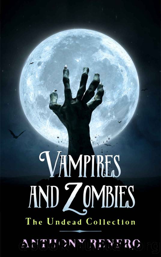 Vampires and Zombies: The Undead Collection by Anthony Renfro
