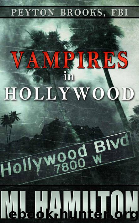 Vampires in Hollywood (Peyton Brooks, FBI Book 4) by Hamilton M.L