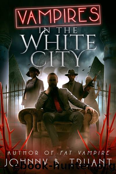 Vampires in the White City by Johnny B. Truant