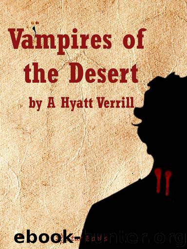 Vampires of the Desert by A. Hyatt Verrill