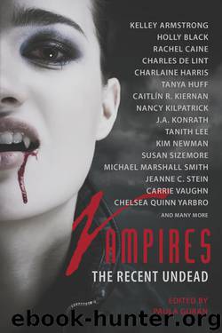 Vampires: The Recent Undead by Harris Charlaine & Russell Karen & Kiernan Caitlin R. & Smith Michael Marshall & Armstrong Kelley & Caine Rachel & Sizemore Susan & Vaughn Carrie & Black Holly
