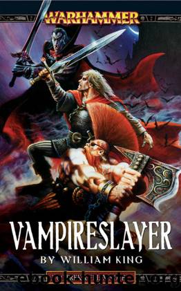 Vampireslayer (Gotrek and Felix Book 6) by William King