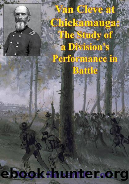 Van Cleve At Chickamauga: The Study Of A Division's Performance In Battle by Major Robert P. Lott