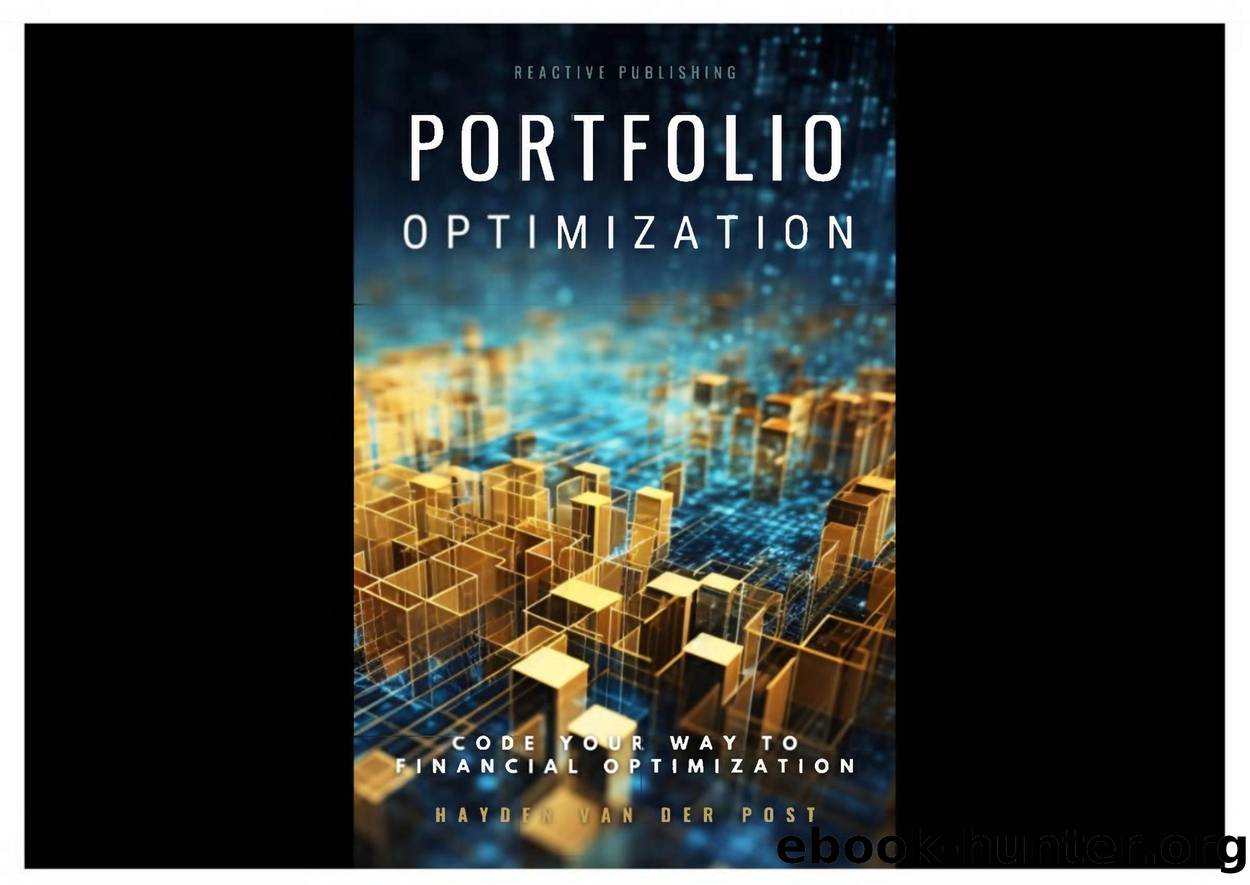 Van Der Post H. Portfolio Optimization with Python. Code Your Way...2023 by Unknown