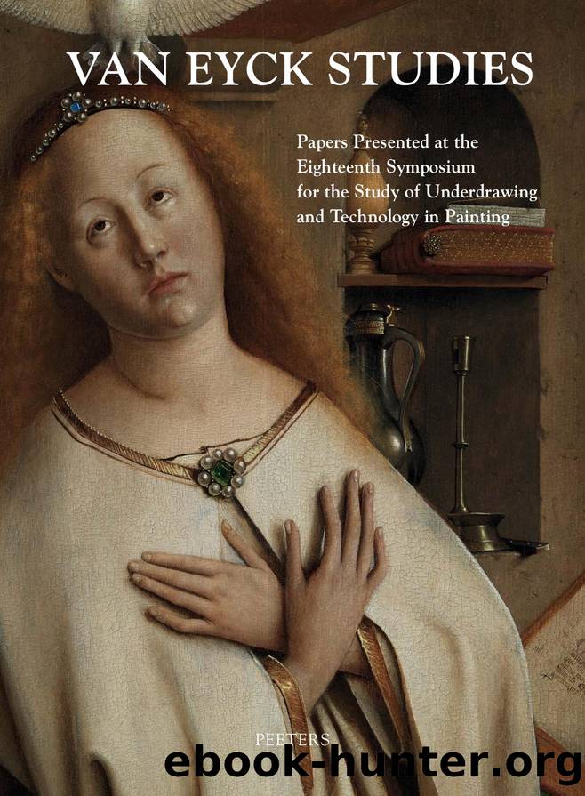 Van Eyck Studies: Papers Presented at the Eighteenth Symposium for the Study of Underdrawing and Technology in Painting, Brussels, 19-21 September 2012 by B. Fransen (editor) V. Henderiks (editor) C. Stroo (editor) D. Vanwijnsberghe (editor)