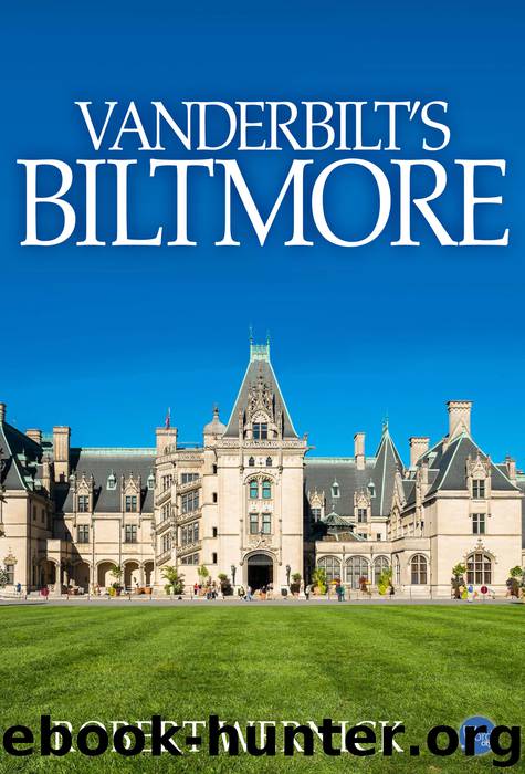 Vanderbilt's Biltmore by Robert Wernick