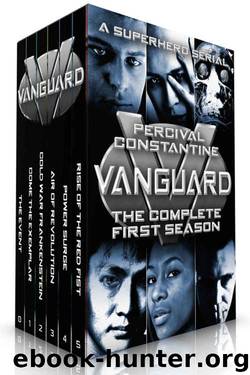 Vanguard: The Complete First Season: A Superhero Serial (Vanguard: The Collected Seasons Book 1) by Percival Constantine