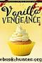 Vanilla Vengeance: A Small Town Cupcake Cozy Mystery (Cupcake Crimes Series Book 1) by Maple Molly