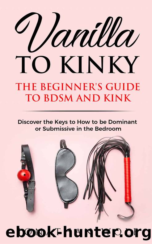 Vanilla to Kinky: The Beginner's Guide to BDSM and Kink: Discover the Keys to How to Be Dominant or Submissive in the Bedroom (BDSM Basics Book 1) by Jonathan Wolf