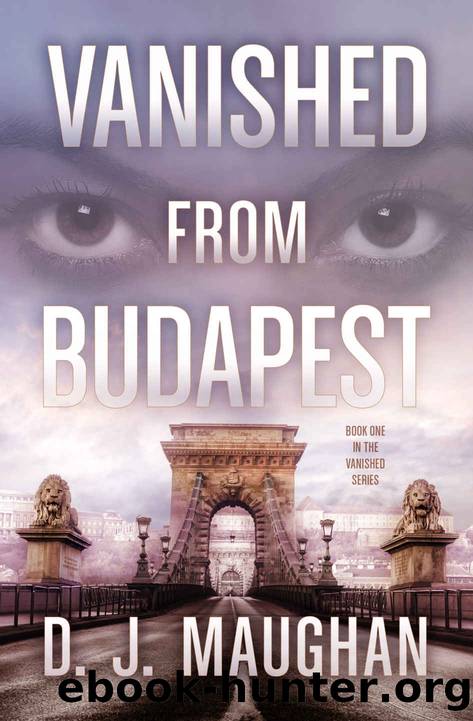 Vanished From Budapest by Maughan D.J