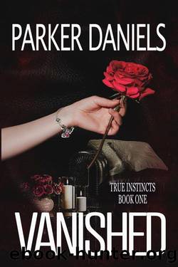 Vanished: An absolutely gripping crime thriller and mystery novel (True Instincts Book 1) by Parker Daniels