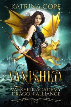 Vanished: Book 2 (Valkyrie Academy Dragon Alliance) by Katrina Cope