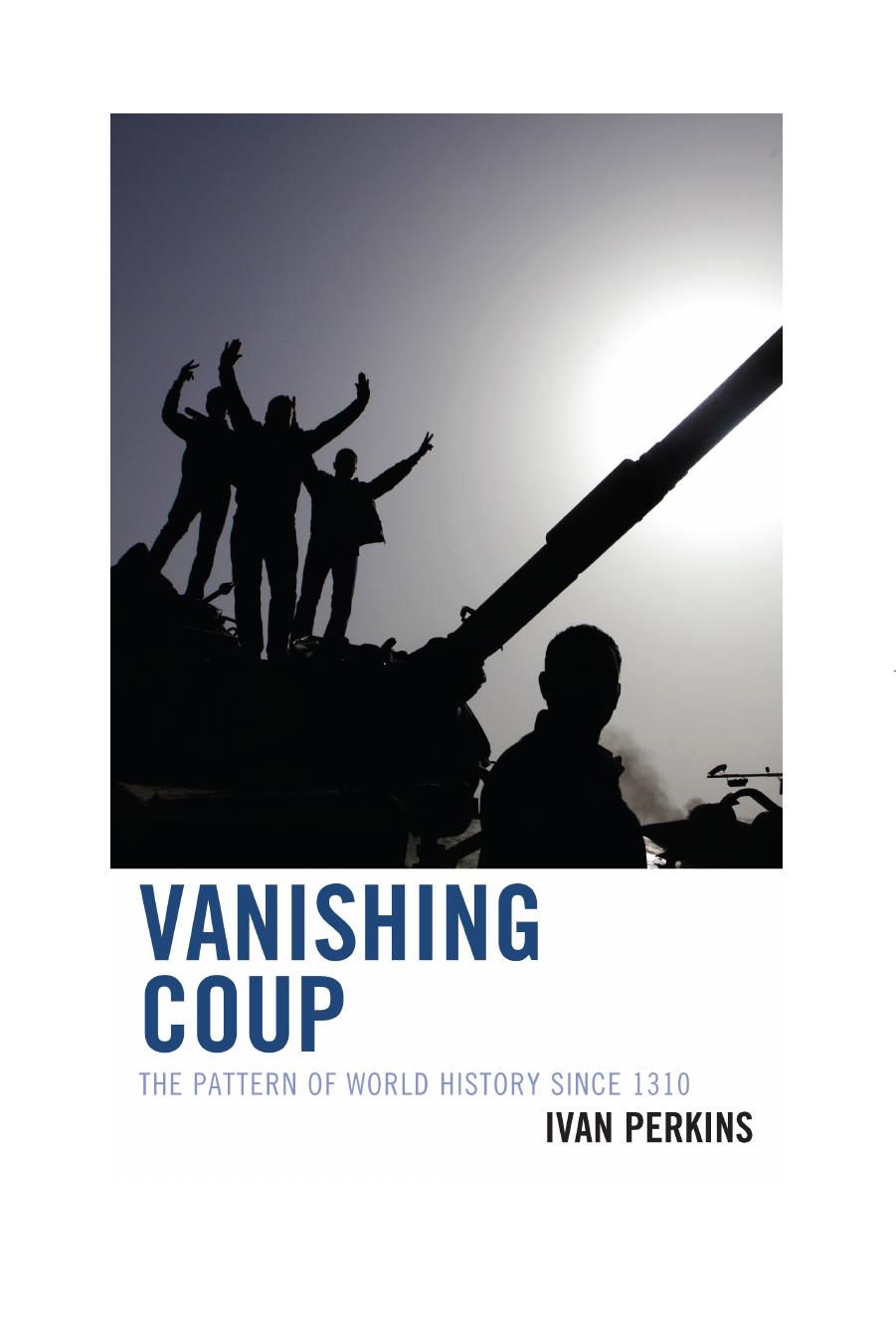 Vanishing Coup: The Pattern of World History since 1310 by Ivan Perkins