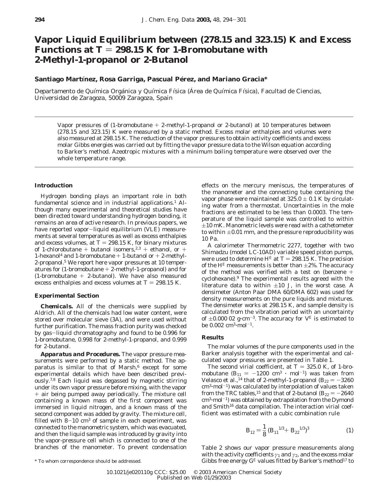 Vapor Liquid Equilibrium between (278.15 and 323.15) K and Excess Functions at T = 298.15 K for 1-Bromobutane with 2-Methyl-1-propanol or 2-Butanol by Santiago Martinez Rosa Garriga Pascual Perez and Mariano Gracia*