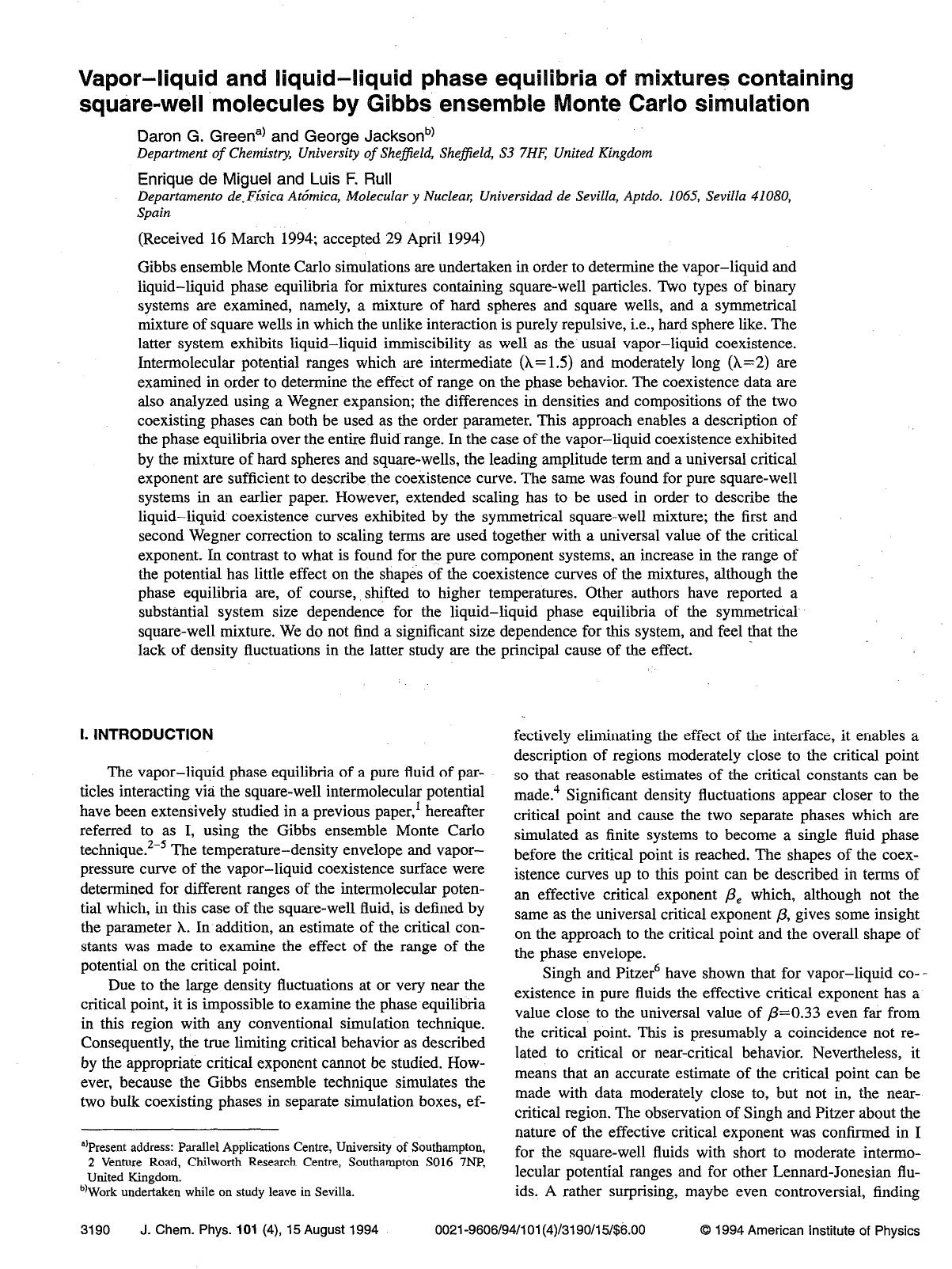Vapor--liquid and liquid--liquid phase equilibria of mixtures containing square-well molecules by Gibbs ensemble Monte Carlo simulation by Daron G. Green; George Jackson; Enrique de Miguel; Luis F. Rull