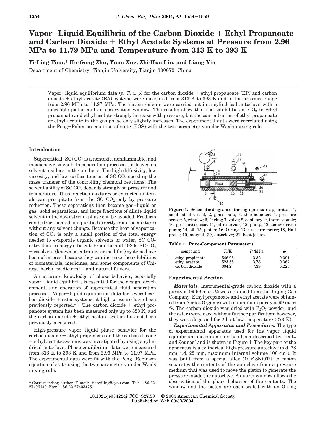 VaporLiquid Equilibria of the Carbon Dioxide + Ethyl Propanoate and Carbon Dioxide + Ethyl Acetate Systems at Pressure from 2.96 MPa to 11.79 MPa and Temperature from 313 K to 393 K by Yi-Ling Tian * Hu-Gang Zhu Yuan Xue Zhi-Hua Liu and Liang Yin